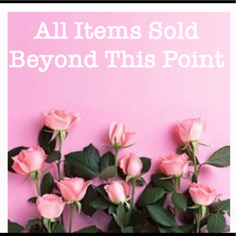 SOLD BEYOND THIS POINT